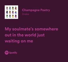 a purple background with the words,'my soulmate's somewhere out in the world just waiting on me '