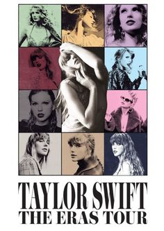 taylor swift the eras tour poster with images of taylor swift, taylor swift and others