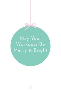 a christmas ornament with the words, may your workout be merry and bright