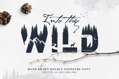 the wild font is displayed with pine cones and branches in front of an artistic background