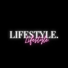 the words lifestyle lit up in pink and purple neon lights on a black background