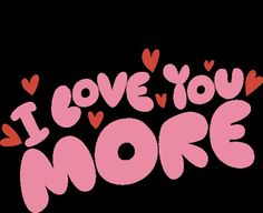 i love you more with hearts in pink