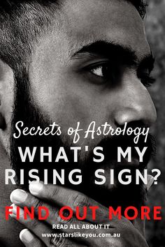 a man with his hand on his face and the words secrets of astrology what's my rising sign? find out more