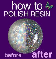 a poster with the words how to polish resinin before and after it is finished