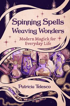 the cover of spinning spells weaving wonders, with an image of various items on it