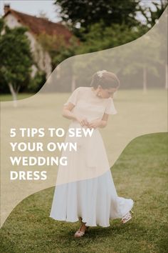 a woman in a wedding dress with the words 5 tips to sew your own wedding dress