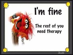 a sign that says i'm fine the rest of you need therapy spark therapy