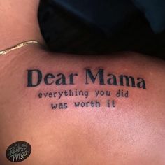 https://www.youtube.com/watch?v=LKc_N8Iy0OU Are Tattoos, Dear Mama, Back Tattoos, A Tattoo, Tattoo On, Worth It, Back Tattoo