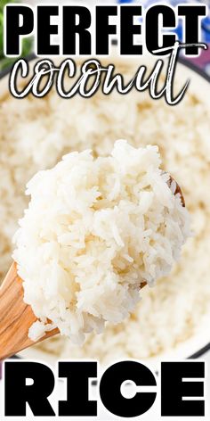 rice is being spooned into a bowl with the words perfect coconut rice