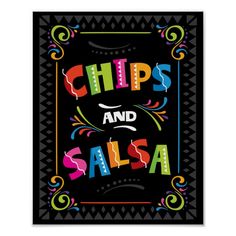 a poster with the words chips and salsa written in multicolored letters on it