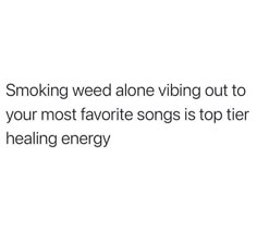 Qoutes About Smokers, Get High Quotes, Top Tier Quotes, Stoners Quotes Funny, Realest Quotes