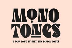 the words monotonics are in black and white on a light pink background, with an