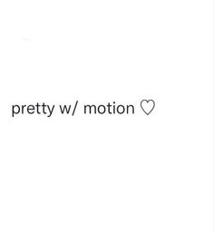 the words pretty w / motion are written in black and white on a white background