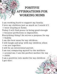 a poem with flowers on it that says positive affirmations for working moms