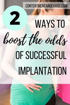 two pregnant women with the text 2 ways to best the odds of successful implantation