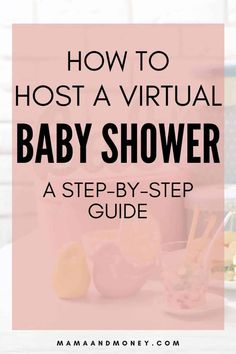 a baby shower with the title how to host a virtual baby shower