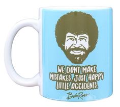 a coffee mug with an image of bob ross on the front and back of it that says we don't make mistakes, just happy little accident