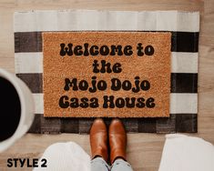 a welcome mat that says welcome to the mojo dojo casa house