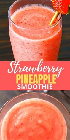 strawberry pineapple smoothie in a glass with strawberries on top and the text overlay reads, strawberry pineapple smoothie