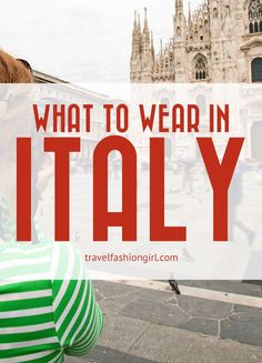 a woman looking out over the city with text that reads, what to wear in italy