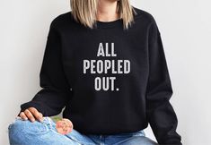 Funny Sweatshirts Quotes, Protect Your Peace, Cricut Shirts, Girls Sweatshirts, Circuit Ideas, Sweatshirt Fits, Distressed Sweatshirt, Nails Today, Stylish Wardrobe