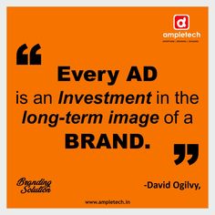 an orange poster with the quote every ad is an investment in the long - term image of a brand