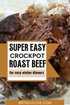 a close up of food on a plate with text overlay that reads, super easy crockpot roast beef for cozy winter dinners