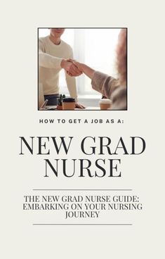 the new grad nurse's guide to embracing on your nursing journey how to get a job as a new grad nurse