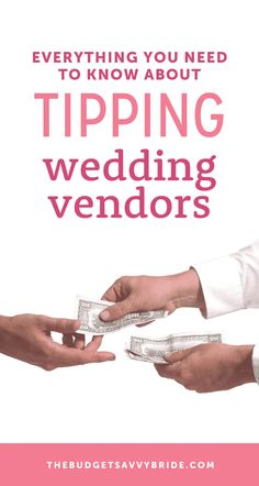 two people exchanging money with the words, everything you need to know about tipping wedding vendors