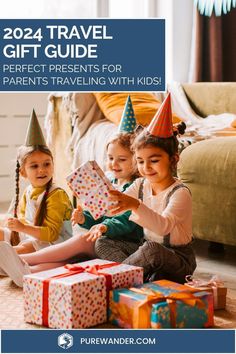 three children sitting on the floor with presents in front of them and text that reads, 2012 travel gift guide perfect presents for parents traveling with kids