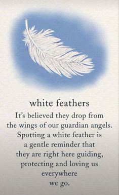 a white feather on top of a blue background with the words, white feathers it's believed they drop from the wings of our guardian angels