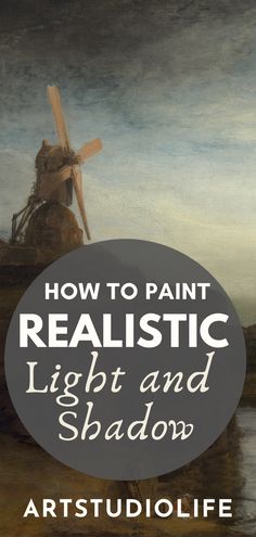 a painting with the words how to paint realistic light and shadow in white lettering on it