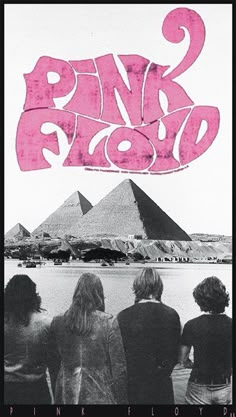 pink floyd poster with pyramids in the background and three people looking at them from behind