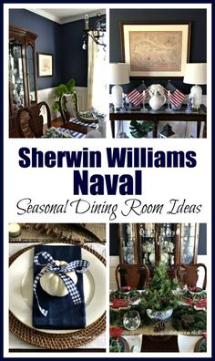 a collage of photos with the words shewin williams naval seasonal dining room ideas