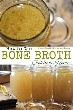 how to can bone broth safely at home with this simple recipe and step - by - step instructions