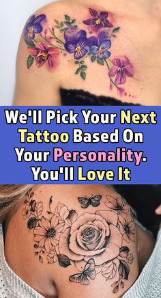 the back of a woman's stomach with flowers on it and text that reads, well pick your next tattoo based on your personality you'll love it