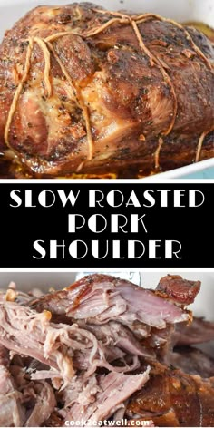 slow roasted pork shoulder is shown in this collage