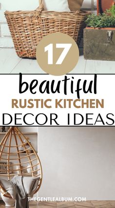 the top ten beautiful rustic kitchen decor ideas in this postcard is an easy way to decorate