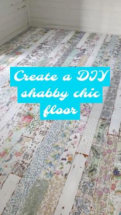 a room that has a rug on the floor with words over it reading create a diy shabby chic floor