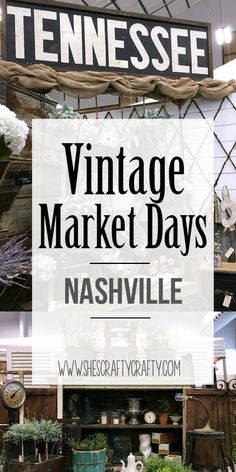 vintage market days in nashville, tennessee with text overlaying the top and bottom