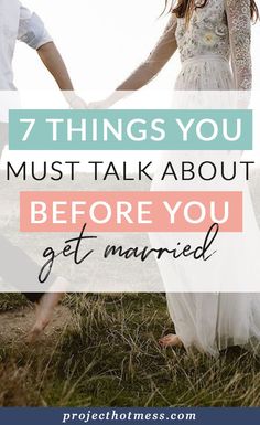 two people holding hands with the text 7 things you must talk about before you get married