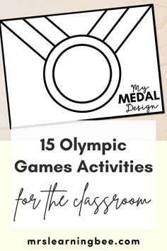 the olympic games activities for the classroom with text that reads, 15 olympic games activities for the classroom