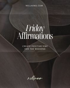 the cover of friday affirmationss, featuring leaves and text that reads create positive vibe for the weekend