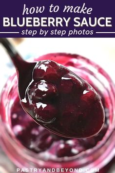 a spoon full of blueberry sauce with the words how to make blueberry sauce step by step photos