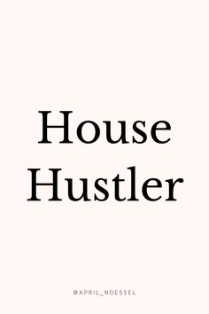 the words house hustler written in black on a white background with an image of a