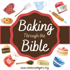 the words baking through the bible are surrounded by images of food and kitchen utensils