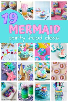 mermaid party food ideas including cupcakes, cakes and desserts with text overlay that reads 19 mermaid party food ideas