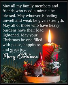 a candle and some christmas decorations with a message from merry christmas to all my family members and friends who need a