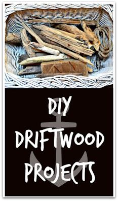 a basket filled with driftwood next to a sign that says diy driftwood projects