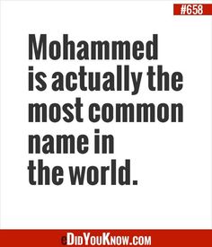 a quote that reads, mohammed is actually the most common name in the world